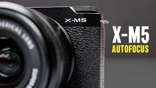 Fujifilm X-M5 - About That Autofocus and Extra Footage