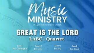 Great is The Lord | LABC Quartet