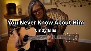 Cindy Ellis - You Never Know About Him (Official Music Video)