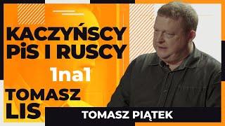 Kaczyńscy, PiS i Ruscy | Tomasz  Lis 1na1 Tomasz Piątek