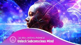 Unlock Your Subconscious Mind - Tap Into Limitless Potential - Manifest Your Dreams - 528 Hz