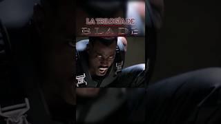 LA TRILOGÍA DE BLADE 