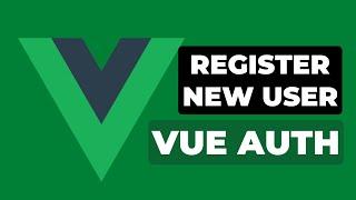 7 Register new User | Vue Authentication with Laravel