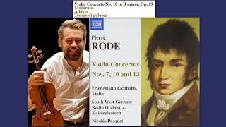 Pierre Rode: Violin Concerto No.10 in B minor, Op.19, Friedemann Eichhorn  (violin)