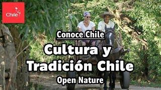 Conoce Chile:  Tradición y Cultura Chile - Naturaleza Abierta