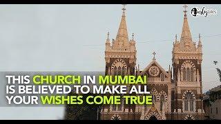 Mount Mary Church In Bandra Is Believed To Make All Your Wishes Come True | Curly Tales