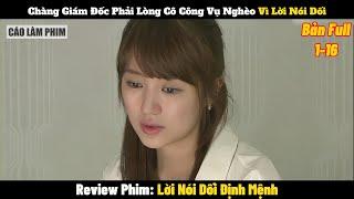 Review Phim Lời Nói Dối Định Mệnh 1-16 | Tóm Tắt Phim Lie To Me | REVIEW PHIM HAY