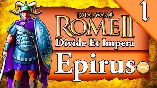 PYRRHUS OF EPIRUS! Total War Rome 2: DEI: Epirus Campaign Gameplay #1