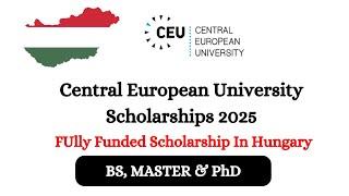 How to Apply CEU Fully Funded Scholarship In Hungary 2025/ No Fee/ No IELTS