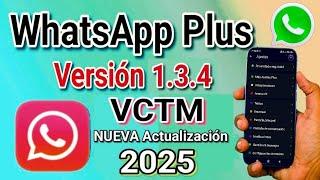 WhatsApp Plus VCTM V1.3.4 Nueva Actualización 2025