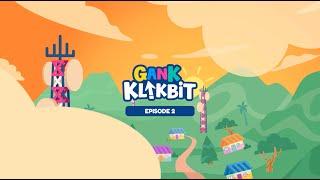 Series Gank Klikbit Episode 2