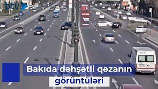 Prospektdəki dəhşətli qəzanın görüntüləri