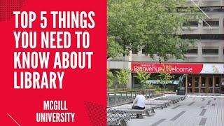 TOP 5 Things To Know About McGill Library