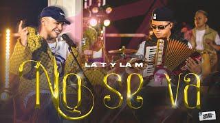 LA T Y LA M - No Se Va