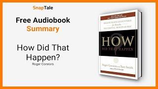 How Did That Happen? by Roger Connors: 10 Minute Summary