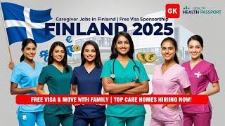 caregiver jobs in Finland  with free visa sponsorship 2025 care homes hiring now