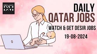 Best Daily Qatar Job Ads: Find Your Dream Job Today 19-08-2024 #qatarjobs  #jobopening #jobvacancy