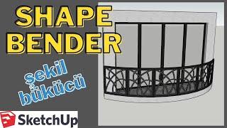 SKETCHUP ÜCRETSİZ PLUGINS , Shape Bender