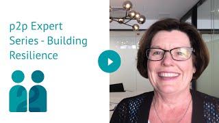 p2p Expert Series - Building Resilience