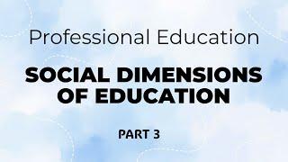 Prof Ed | Social Dimensions of Education | LET Reviewer Part 3