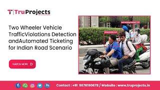 Two Wheeler Vehicle Traffic Violations Detection and Automated Ticketing for Indian Road Scenario