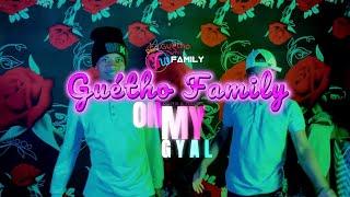 Guetho Family Oh My Gyal (Dom's x Madex)