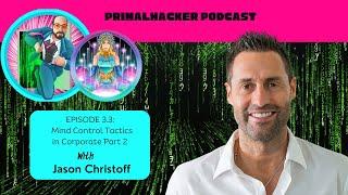 Mind Control w/ Jason Christoff Ep. 3.3 Primalhacker Podcast