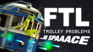 FTL: Trolley Problems in Space