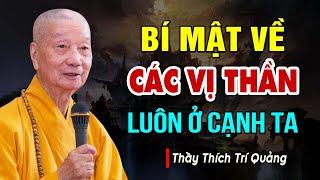 Bí mật về VỊ THẦN Ngày Đêm Luôn Ở Cạnh Chúng Ta - Thầy Thích Trí Quảng (quá hay)