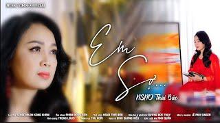 Em Sợ… NSND Thái Bảo |  Thơ: Sengchalon Kong Kham - NS: Phạm Hồng Sơn  [MV 2023] 4K video