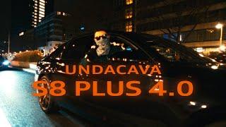 UNDACAVA - S8 PLUS 4.0 (Prod. by Mikky Juic)