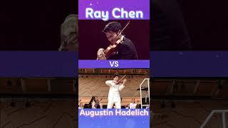 Ray Chen or Augustin... which do you prefer?