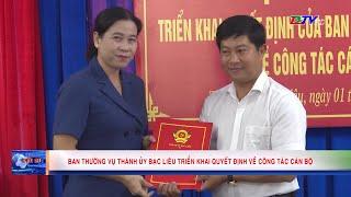 Ban Thường vụ Thành ủy Bạc Liêu triển khai Quyết định về công tác cán bộ