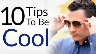 10 Tips To Be Cool INSTANTLY | How To Look & Act Cooler | Everybody Be COOL