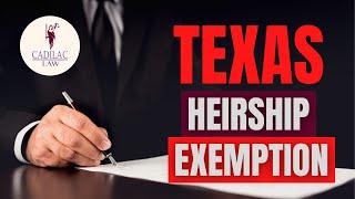 Texas Land and Home Exemptions- Heirship Exemption 