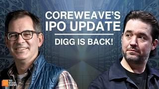 Coreweave IPO, AVRide & Digg is Back! | E2093