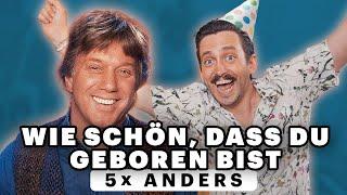 Wie schön, dass du geboren bist in 5 ANDEREN STYLES