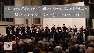 »Nordische Weihnacht« - Whitacre, Kverno, Rutter & Willcocks | Münchener Bach-Chor (Johanna Soller)