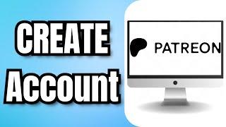 How To CREATE A PATREON Account