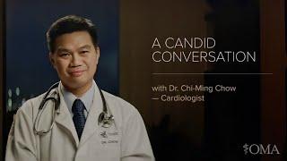 A Candid Conversation with Dr. Chi-Ming Chow - Cardiologist