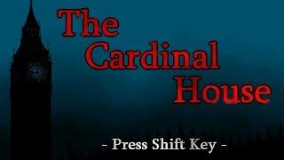 The Cardinal House #01 - 入館