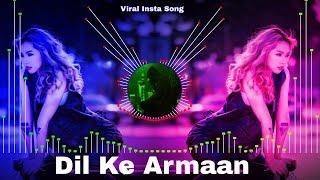 Dil Ke Armaan Aansuon Mein Beh Gaye Remix  Viral song - Instagram Reel Song - HackerrDonYT