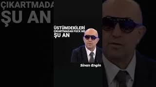 Sinan Engin Doğru söylemiş