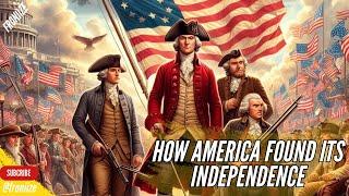 How America Found Its Independence | The Story of America's Fight for Freedom | documentarie