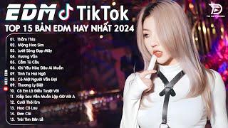 Thấm Thía Remix  Top 15 Bản EDM Tiktok Gây Nghiện - BXH Nhạc Trẻ Remix Hot Trend Triệu View