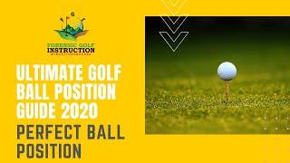 Ultimate Golf Ball Position: Golf lesson 2020 | Doc Blade Forensic Golf Instruction