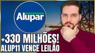 ALUP11: VITÓRIA NO LEILÃO AUMENTA RAP! VALE A PENA INVESTIR EM ALUPAR? | ALUP3 ALUP4 ALUP11