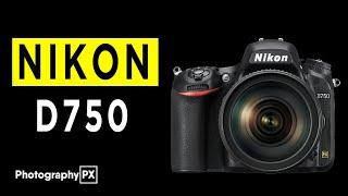 Nikon D750 DSLR Camera Highlights & Overview