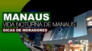 iVLOG Vida Noturna de Manaus Amazonas, Amazônia - Dicas de moradores