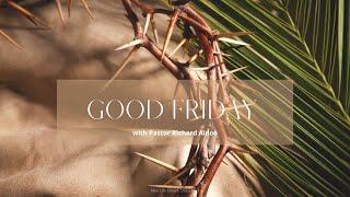 Good Friday Service | Pastor Richard Aidoo | 15.04.2022